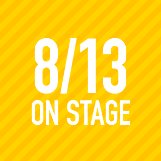 8/13 ON STAGE